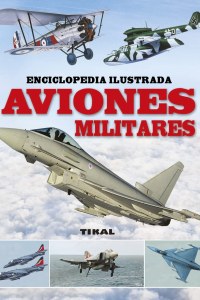 Aviones Militares: Enciclopedia ilustrada