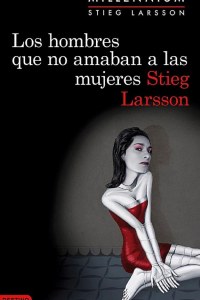 Los hombres que no amaban a las mujeres (Serie Millennium 1)